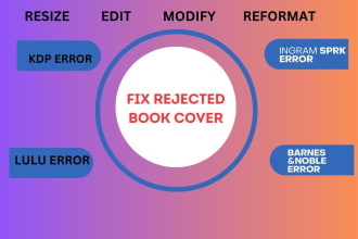 edit, format, resize ,fix rejected book cover errors for amazon KDP ingramspark