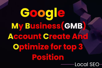 create and optimize google my business account  for local SEO