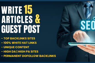 write and guest post 15 articles with permanent dofollow backlinks