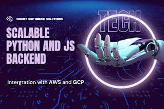 develop scalable python and js backend solutions with AWS and gcp integration