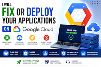 fix or deploy your applications on google cloud