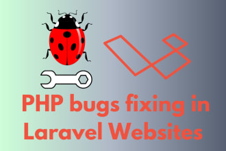 address PHP bugs and perform bug fixes on laravel websites