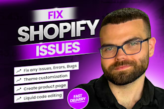 fix any shopify issues or bugs and help you customize your theme
