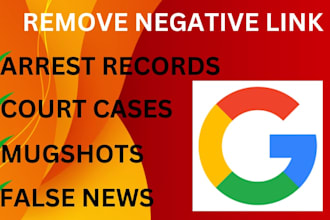 permanently remove mugshots articles cases bad news delete negative links google