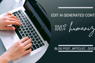 humanize and rewrite your ai content, as a content editor