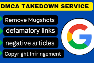 remove mugshots, delete negative links, court cases, news articles from google