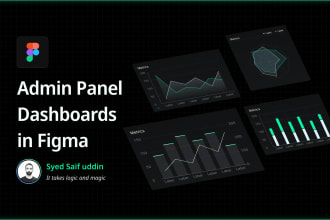 design admin panel dashboards, wireframes in figma UI UX