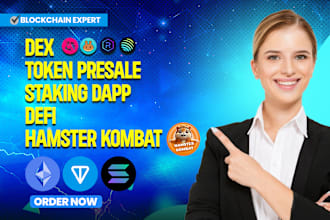 fork uniswap dex, token presale, staking dapp, hamster kombat on evm solana ton