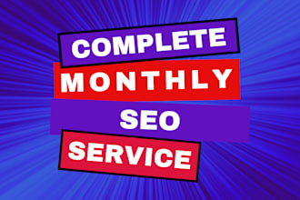 do a complete monthly SEO service to rank your website on google first page