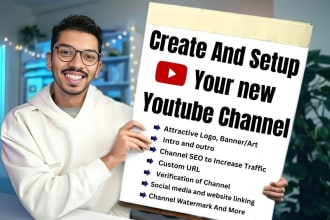 create and setup your new youtube channel with logo, banner, intro, outro, SEO