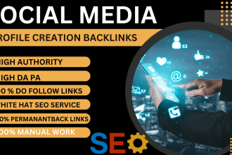 do create social media profile creation backlinks and high da pa