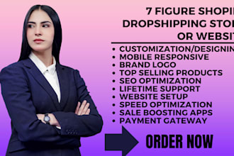 build 7 figure shopify dropshipping store or website
