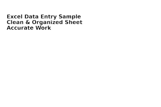 do data entry very well due to good knowledge of excel
