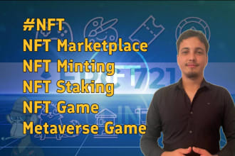 develop nft marketplace, staking, minting, nft game