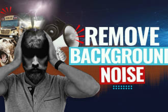 fix audio editing to remove background noise, wind, echo, repair, clean,and fix