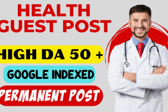 provide health guest post with high autority backlinks