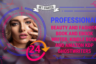 ghost write 30,000 words beauty and fashion ebook, skincare, beauty tips