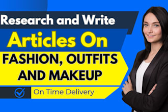 write well researched fashion, makeup and outfits articles