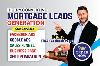 generate highly converting mortgage leads sales funnel via facebook google ads