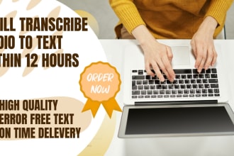 transcribe audio to text within 12 hours