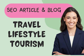 write SEO travel blog or travel blog website writing as your content writer