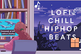 produce amazing lofi, chillhop music for you