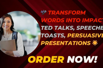 compose stirring ted talks, motivational speeches or letters, wedding toasts