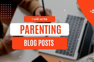 write engaging parenting blogs and articles