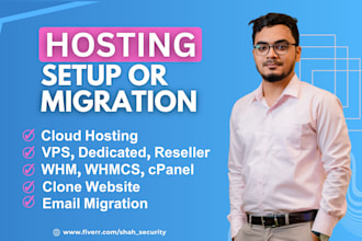 setup vps, cloud, reseller hosting, and migrate or setup wordpress