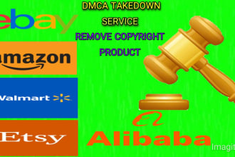 remove copyright infringing product from walmart,etsy,ebay shopify under dmca