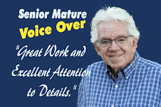 record a mature, senior, american male english voice over