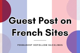provide guest post backlinks on french sites