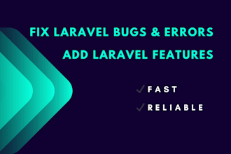 fix laravel bugs, errors, and add new features professionally