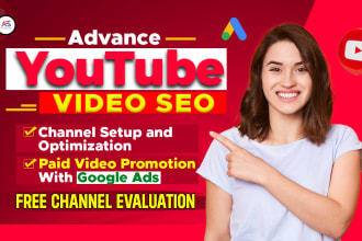 do youtube video SEO, channel setup and optimization, google ads paid promotion