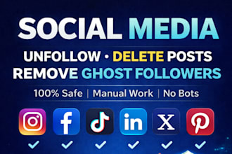 manually unfollow, remove fake followers, delete posts on social media