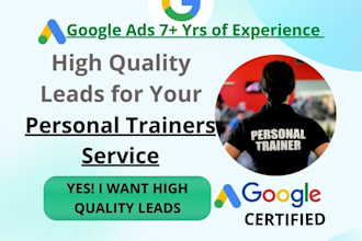 generate leads for personal trainers service using google ads