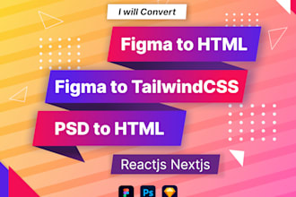 convert figma to HTML, PSD to HTML, reactjs, nextjs, nuxtjs