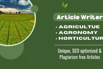 write articles and blogs related to agriculture, agronomy and horticulture