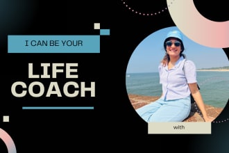 be your life coach, especially in relationships, self love and accountability