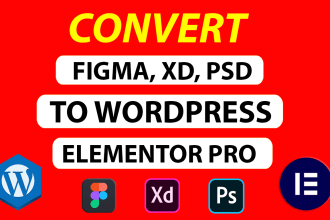 convert figma to wordpress, xd to elementor, PSD to wordpress using elementor