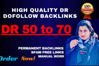 create high DR 50 to 70 plus dofollow backlinks