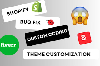 do shopify custom coding, shopify bug fix and meta fields