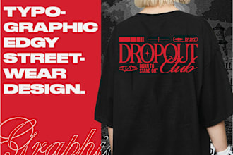 create edgy typographic style streetwear clothing design