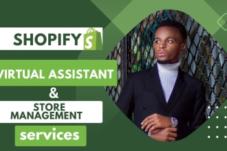 be your virtual assistant and shopify store manager