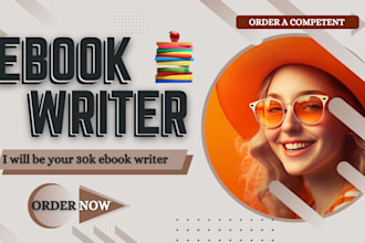 be your 30k ebook writer, ebook ghostwriter, self help ebook, book editor