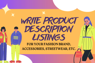 write product description listings for your fashion brand,accessories,streetwear