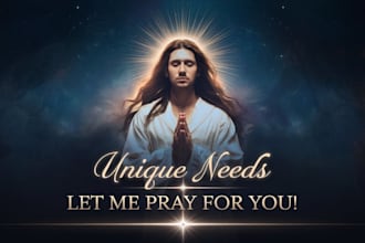 be your spiritual intermediary praying to god for your unique needs
