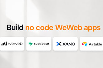 build web applications with weweb, supabase, xano, airtable