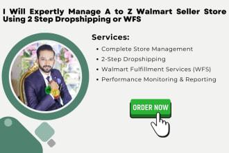 expertly manage a to z walmart seller store using 2 step dropshipping or wfs