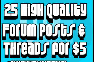 post 25 high quality forum posts on your forum no backlinks